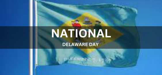 NATIONAL DELAWARE DAY [राष्ट्रीय डेलावेयर दिवस]